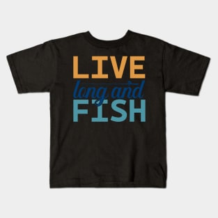 live long and fish Kids T-Shirt